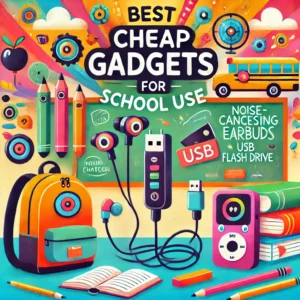 Best cheap gadgets for school use