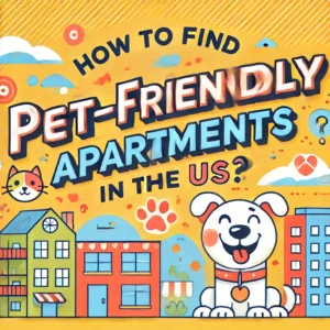 How to find pet-friendly apartments in the US