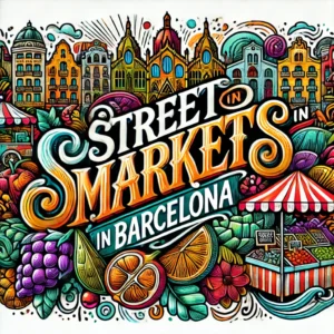 Street markets in Barcelona