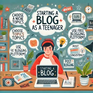starting a blog as a teenager